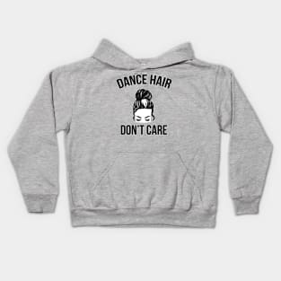 Dance Hair Don't Care Messy Bun Dancer Kids Hoodie